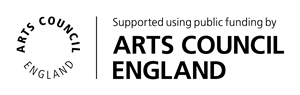 Supported using public funding by Arts Council England